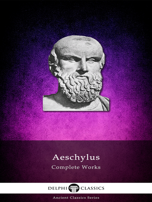 Title details for Delphi Complete Works of Aeschylus (Illustrated) by Aeschylus - Available